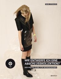 Produktbild: Wie entwerfe ich eine Abschlusskollektion?