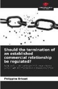 Produktbild: Should the termination of an established commercial relationship be regulated?
