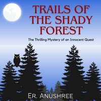 Produktbild: Trails of the Shady Forest | Thrilling Mystery of an Innocent Quest