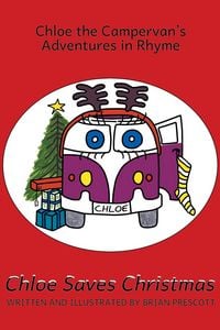 Produktbild: Chloe Saves Christmas (Chloe the Campervan's Adventures in Rhyme, #6)