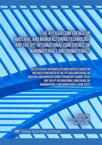 Produktbild: The 4th Asia Conference on Material and Manufacturing Technology and the 6th International Conference on Nanomaterials and Biomaterials