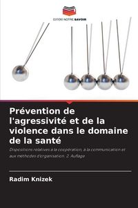 Produktbild: Pr&eacute;vention de l'agressivit&eacute; et de la violence dans le domaine de la sant&eacute;