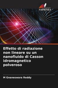 Produktbild: Effetto di radiazione non lineare su un nanofluido di Casson idromagnetico polveroso