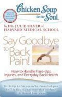 Produktbild: Chicken Soup for the Soul: Say Goodbye to Back Pain!