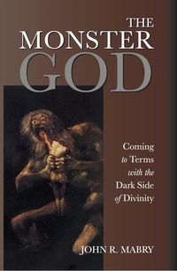 Produktbild: The Monster God: Coming to Terms with the Dark Side of Divinity