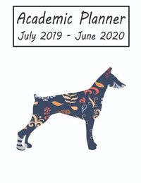 Bild vom Artikel Academic Planner July 2019 - June 2020: Doberman Dog Weekly and Monthly Planner, Academic Year: 12 Month Agenda - Calendar, Organizer, Notes, Goals & vom Autor Petly Books