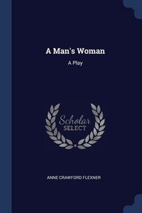 Produktbild: A Man's Woman: A Play