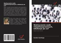 Produktbild: Wykluczenie os&oacute;b niepe&iquest;nosprawnych, edukacja po co?