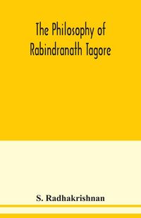 Produktbild: The philosophy of Rabindranath Tagore