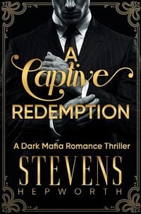 Produktbild: A Captive Redemption: A Dark Mafia Romance Thriller