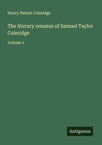 Produktbild: The literary remains of Samuel Taylor Coleridge