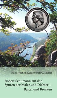 Produktbild: Robert Schumann auf den Spuren der Maler und Dichter &ndash; Bastei und Brocken