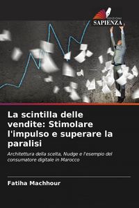 Produktbild: La scintilla delle vendite: Stimolare l'impulso e superare la paralisi
