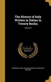 Produktbild: The History of Italy Written in Italian in Twenty Books;; Volume 9