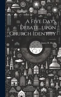 Produktbild: A Five Days Debate...upon Church Identity