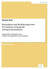 Produktbild: Konzeption und Realisierung einer E-Commerce-L&ouml;sung f&uuml;r Startup-Unternehmen