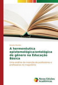 Produktbild: A hermen&ecirc;utica epistemol&oacute;gica/ontol&oacute;gica de g&ecirc;nero na Educa&ccedil;&atilde;o B&aacute;sica