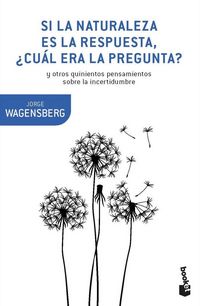 Produktbild: Si la naturaleza es la respuesta, &iquest;cu&aacute;l era la pregunta? : y otros quinientos pensamientos