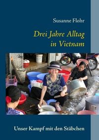 Produktbild: Drei Jahre Alltag in Vietnam