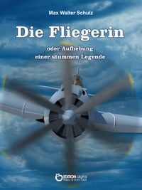 Produktbild: Die Fliegerin oder Aufhebung einer stummen Legende