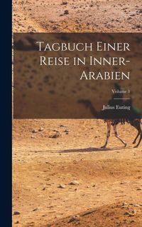Produktbild: Tagbuch Einer Reise in Inner-Arabien; Volume 1