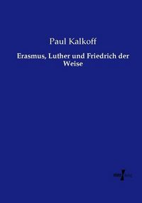 Produktbild: Erasmus, Luther und Friedrich der Weise