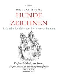 Produktbild: Hunde Zeichnen. Praktischer Leitfaden zum Zeichnen von Hunden
