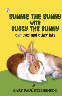 Produktbild: Bunnie the Bunny with Bugsy the Bunny our lives and other bits