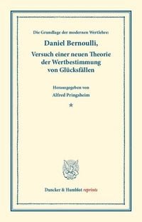 Produktbild: Die Grundlage der modernen Wertlehre: Versuch einer neuen Theorie der Wertbestimmung von Gl&uuml;cksf&auml;llen.