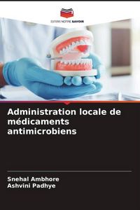 Produktbild: Administration locale de m&eacute;dicaments antimicrobiens