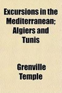 Produktbild: Excursions in the Mediterranean; Algiers and Tunis
