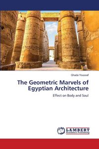 Produktbild: The Geometric Marvels of Egyptian Architecture