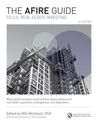 Produktbild: The Afire Guide to U.S. Real Estate Investing, Fourth Edition: What Global Investors Need to Know about Commercial Real Estate Acquisition, Management