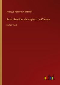 Produktbild: Ansichten &uuml;ber die organische Chemie