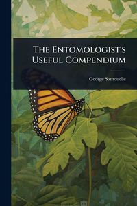 Produktbild: The Entomologist's Useful Compendium