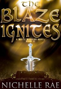 Produktbild: The Blaze Ignites (The White Warrior series, #2)