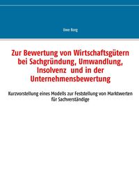 Produktbild: Zur Bewertung von Wirtschaftsg&uuml;tern bei Sachgr&uuml;ndung, Umwandlung, Insolvenz und in der Unternehmensbewertung