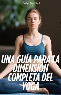 Produktbild: Una Gu&iacute;a Para la Dimensi&oacute;n Completa del Yoga