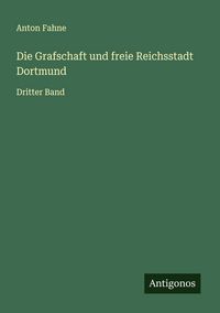 Produktbild: Die Grafschaft und freie Reichsstadt Dortmund