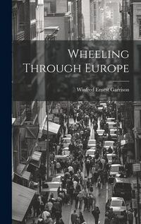 Produktbild: Wheeling Through Europe