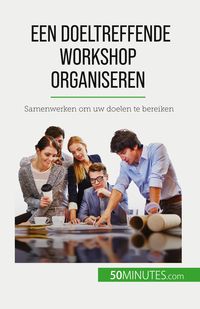 Produktbild: Een doeltreffende workshop organiseren
