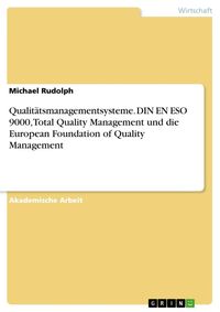 Produktbild: Qualit&auml;tsmanagementsysteme. DIN EN ESO 9000, Total Quality Management und die European Foundation of Quality Management