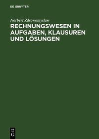 Produktbild: Rechnungswesen in Aufgaben, Klausuren und L&ouml;sungen
