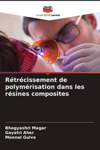 Produktbild: R&eacute;tr&eacute;cissement de polym&eacute;risation dans les r&eacute;sines composites