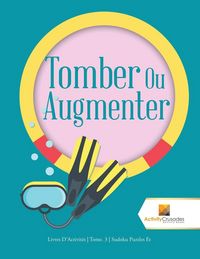 Produktbild: Tomber Ou Augmenter