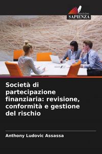 Produktbild: Societ&agrave; di partecipazione finanziaria: revisione, conformit&agrave; e gestione del rischio