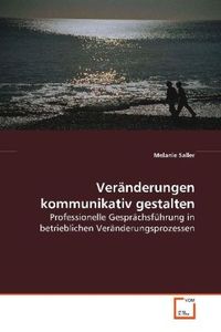 Produktbild: Saller Melanie: Ver&auml;nderungen kommunikativ gestalten