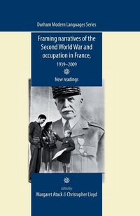 Produktbild: Framing narratives of the Second World War and Occupation in France, 1939-2009