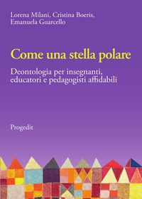 Produktbild: Come una stella polare. Deontologia per insegnanti, educatori e pedagogisti affidabili