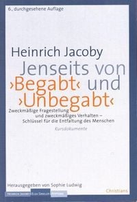 Bild vom Artikel Heinrich Jacoby, Jenseits von "Begabt" und "Unbegabt" vom Autor Heinrich Jacoby